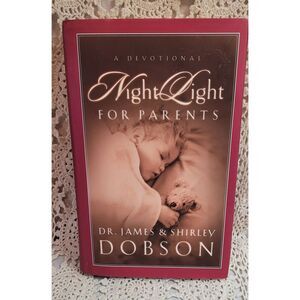 Night Light for Parents : A Devotional by Shirley Dobson and James C. Dobson...
